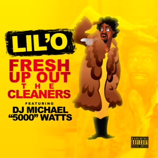 Lil'O - Fresh Up Out The Cleaners Ft. DJ Michael Watts (ARTWORK)