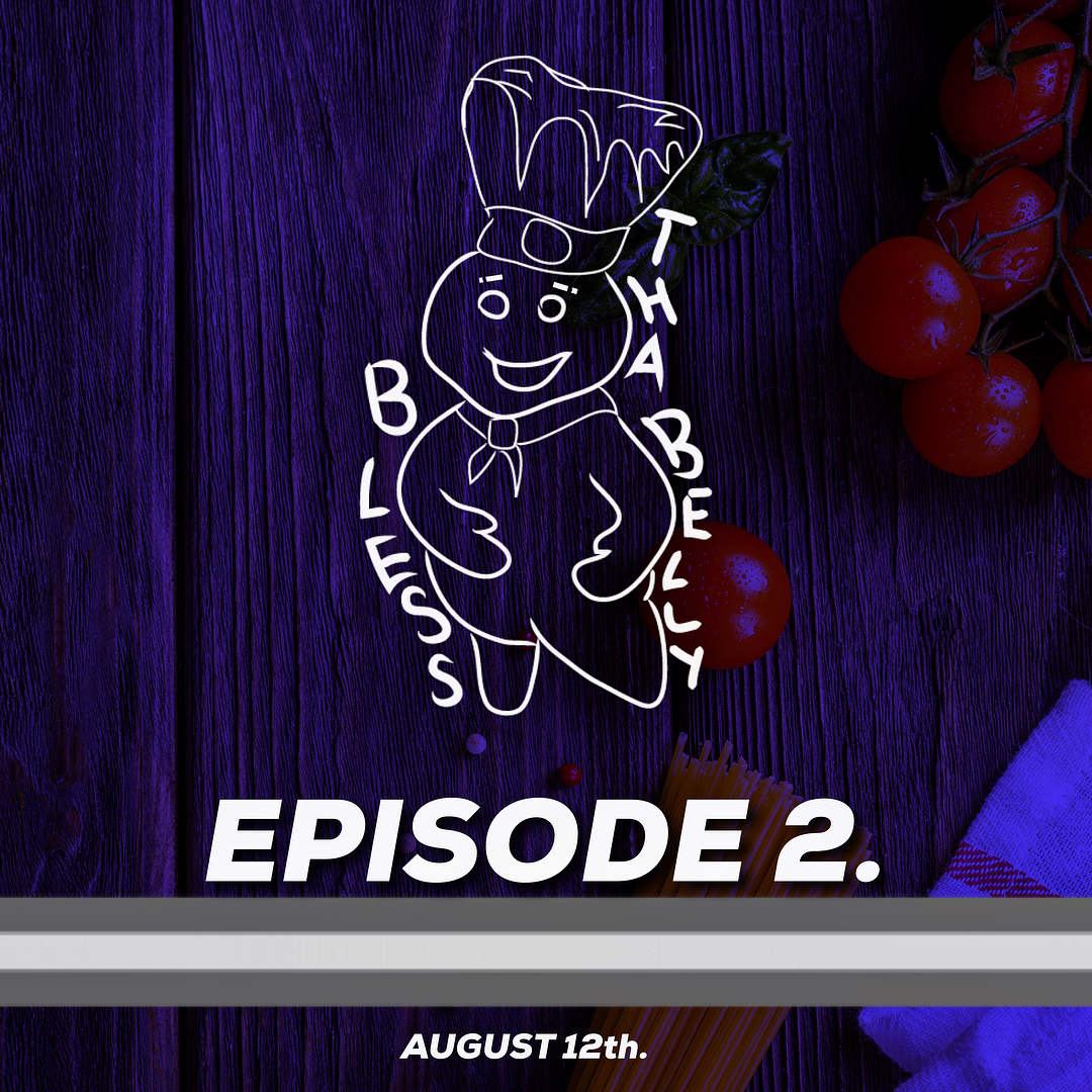 Bless Tha Belly Episode 2