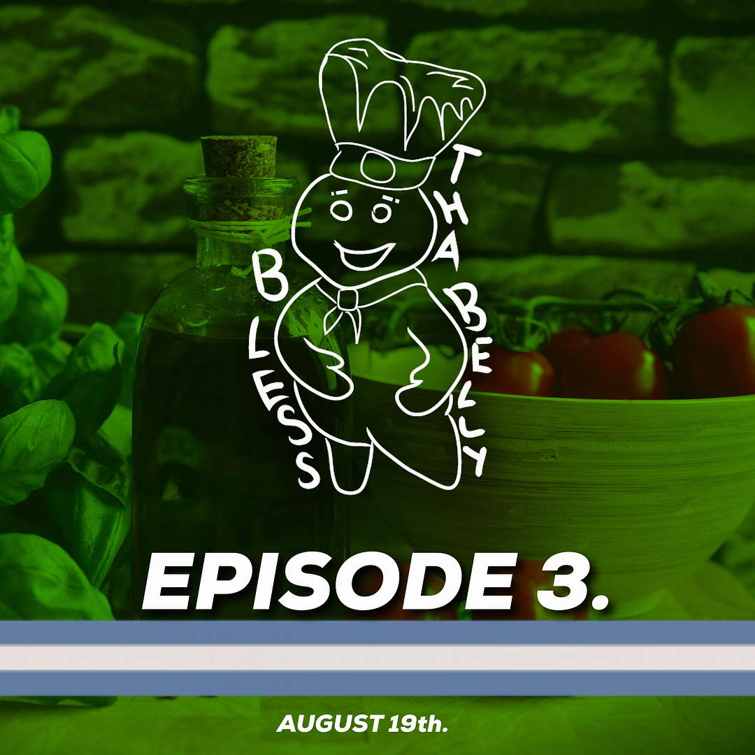 Bless Tha Belly Episode 3