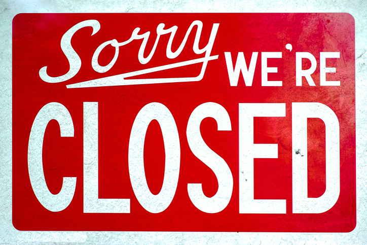 Sorry WE`RE CLOSED