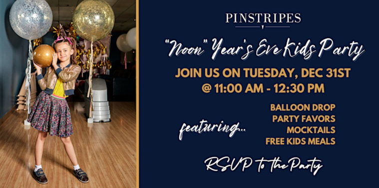 Pinstripes Noon Years Eve Party!