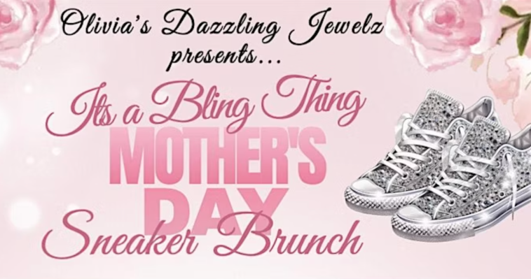 It's A Bling Thing: Mother's Day Sneaker Brunch