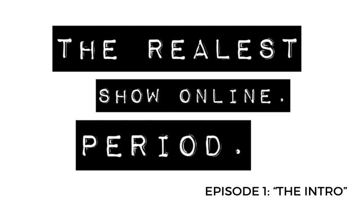 Realest Show Online Period
